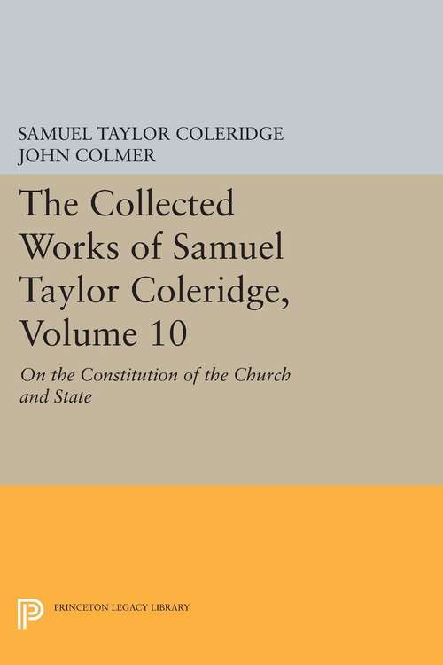 Book cover of The Collected Works of Samuel Taylor Coleridge, Volume 10: On the Constitution of the Church and State