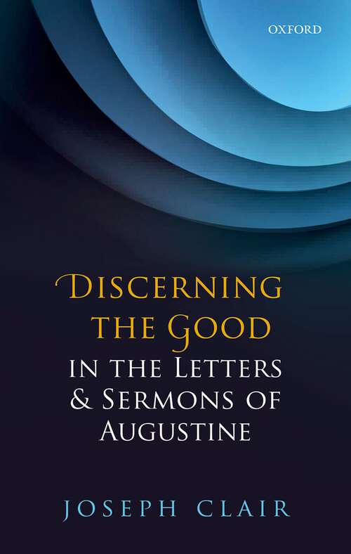 Book cover of Discerning the Good in the Letters & Sermons of Augustine