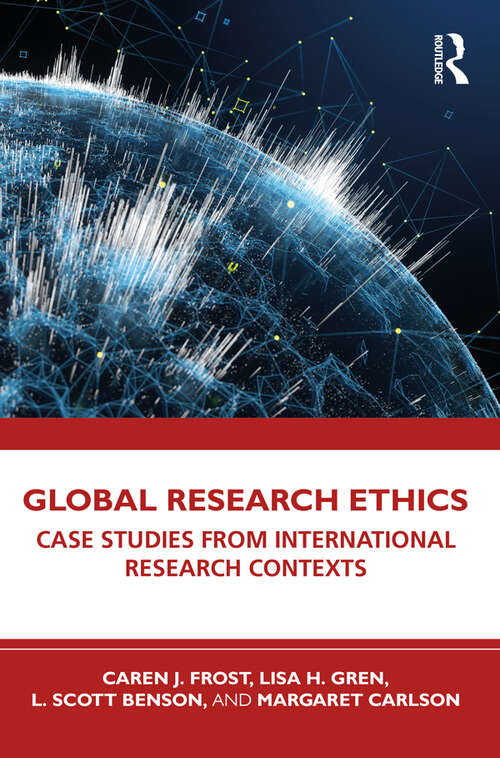 Book cover of Global Research Ethics: Case Studies from International Research Contexts