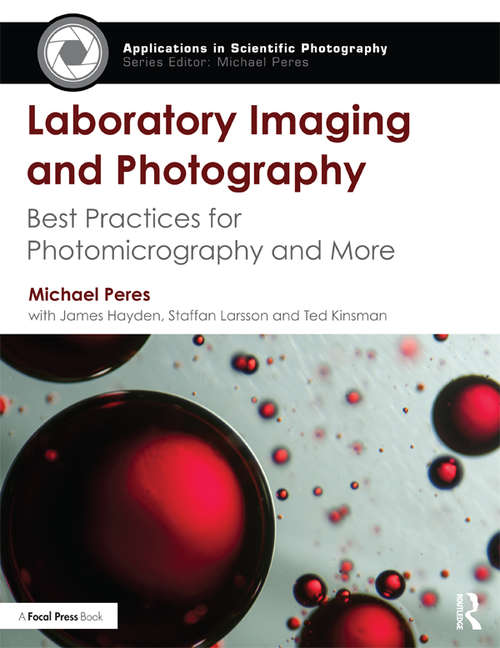 Book cover of Laboratory Imaging & Photography: Best Practices for Photomicrography & More (Applications in Scientific Photography)