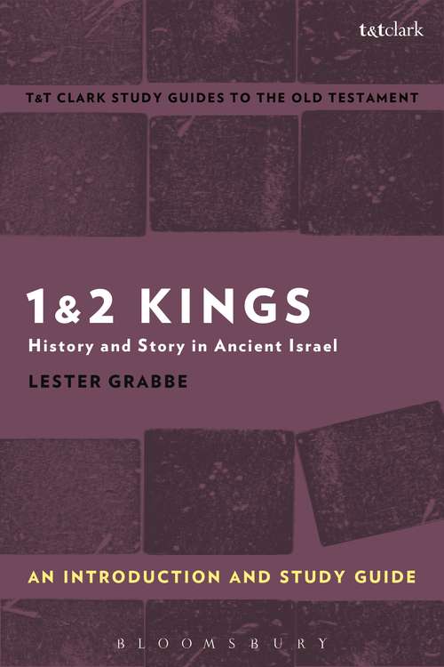 Book cover of 1 & 2 Kings: History and Story in Ancient Israel (T&T Clark’s Study Guides to the Old Testament)