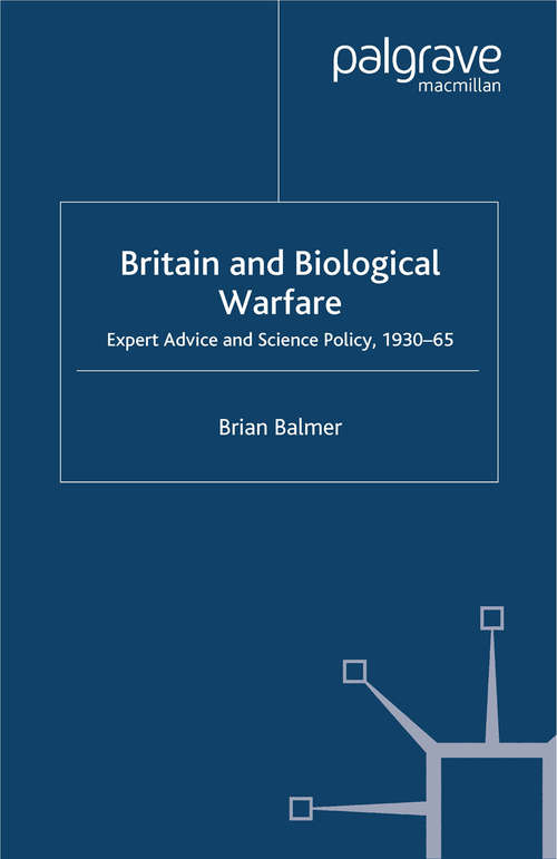Book cover of Britain and Biological Warfare: Expert Advice and Science Policy, 1930-65 (2001)