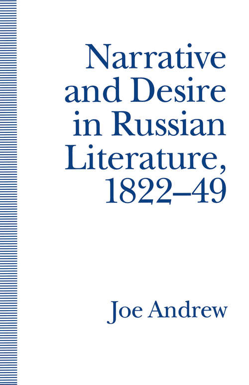 Book cover of Narrative and Desire in Russian Literature, 1822–49: The Feminine and the Masculine (1st ed. 1993)