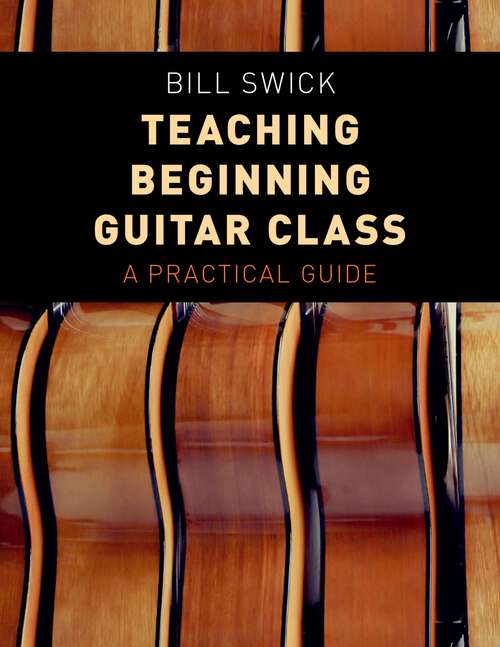 Book cover of TEACHING BEGINNING GUITAR CLASS C: A Practical Guide