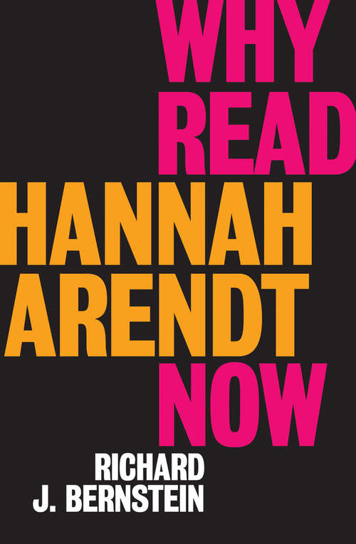 Book cover of Why Read Hannah Arendt Now?