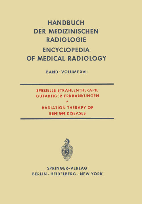 Book cover of Spezielle Strahlentherapie Gutartiger Erkrankungen / Radiation Therapy of Benign Diseases (1970) (Handbuch der medizinischen Radiologie   Encyclopedia of Medical Radiology #17)