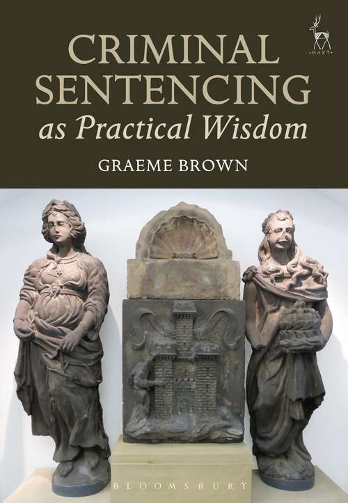 Book cover of Criminal Sentencing as Practical Wisdom