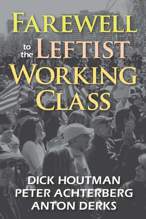 Book cover of Farewell to the Leftist Working Class