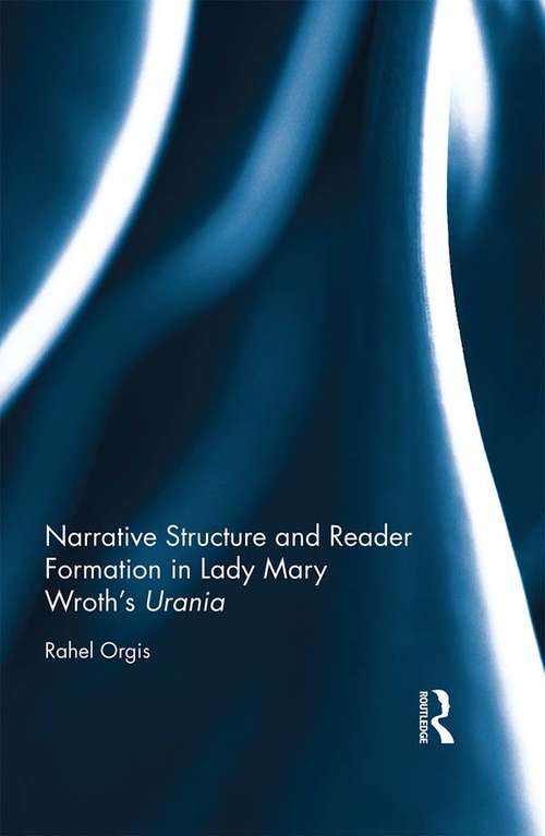 Book cover of Narrative Structure and Reader Formation in Lady Mary Wroth's Urania