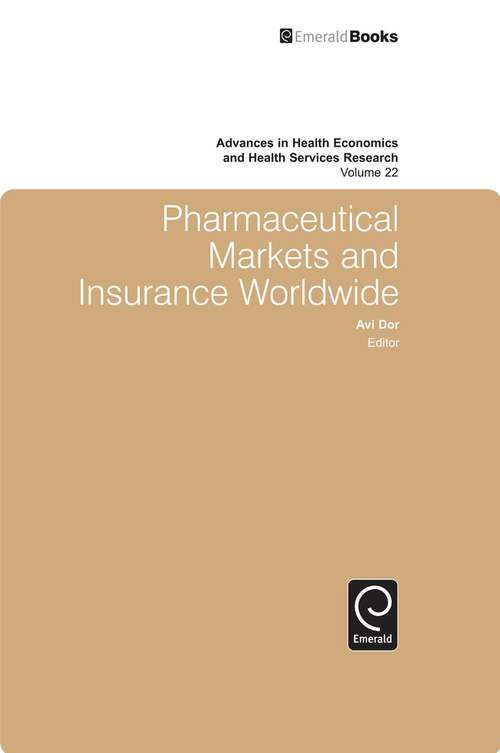 Book cover of Pharmaceutical Markets and Insurance Worldwide (Advances in Health Economics & Health Services Research #22)