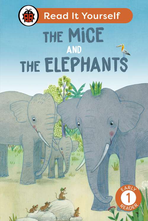 Book cover of The Mice and the Elephants: Read It Yourself - Level 1 Early Reader (Read It Yourself)