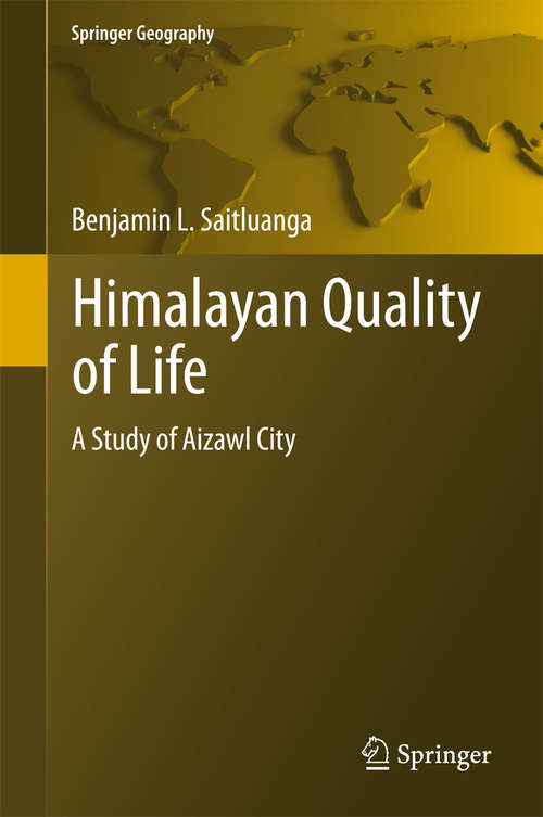 Book cover of Himalayan Quality of Life: A Study of Aizawl City (Springer Geography)