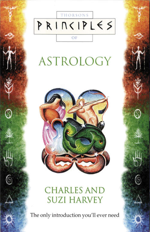 Book cover of Astrology: The Only Introduction You'll Ever Need (ePub edition) (Principles of)