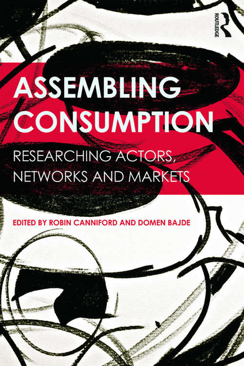 Book cover of Assembling Consumption: Researching actors, networks and markets