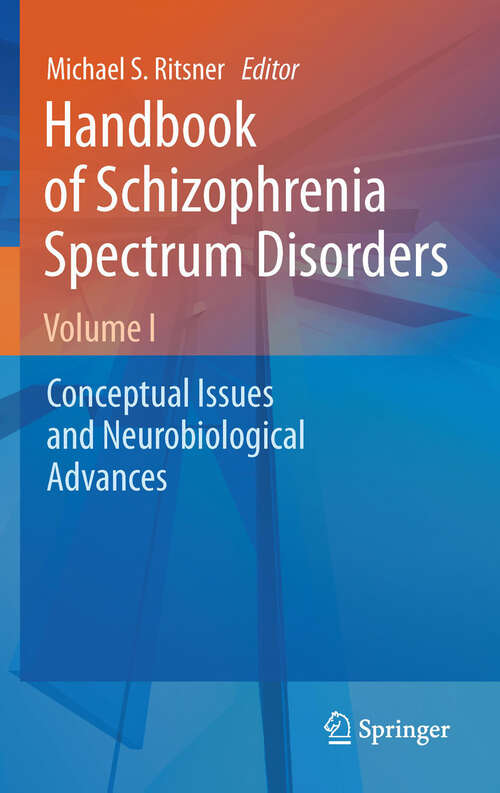 Book cover of Handbook of Schizophrenia Spectrum Disorders, Volume I: Conceptual Issues and Neurobiological Advances (2011)