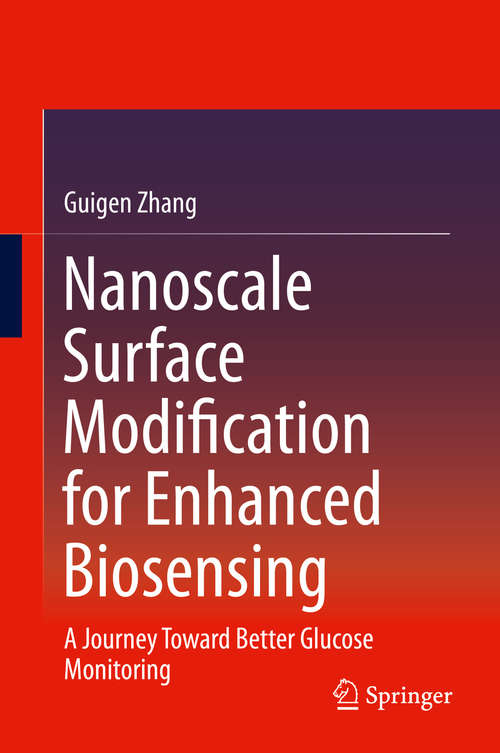 Book cover of Nanoscale Surface Modification for Enhanced Biosensing: A Journey Toward Better Glucose Monitoring (2015)