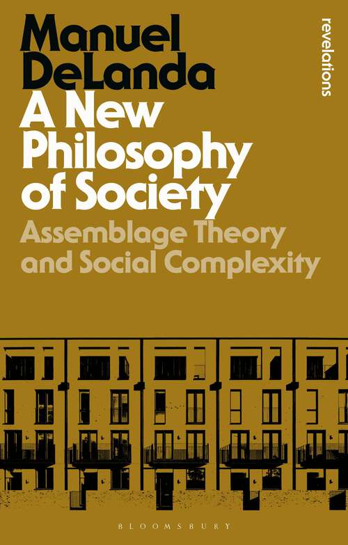 Book cover of A New Philosophy of Society: Assemblage Theory and Social Complexity (Bloomsbury Revelations)