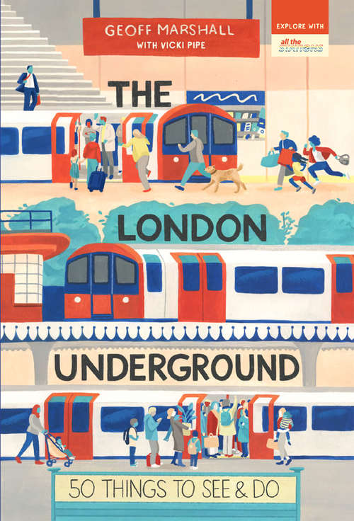 Book cover of The London Underground: 50 Things to See and Do (50 Things to See and Do #2)