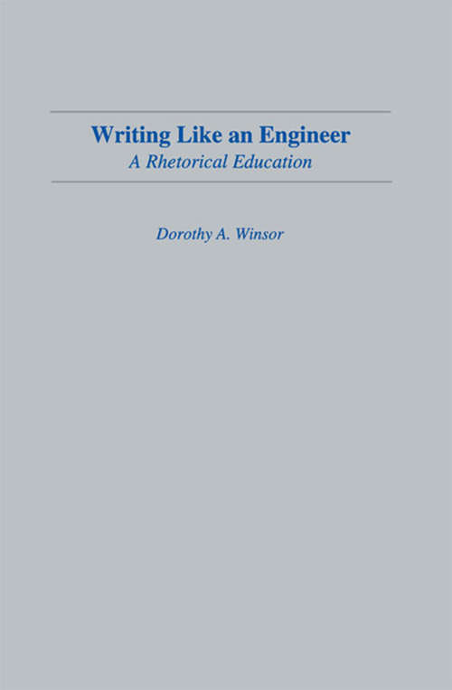 Book cover of Writing Like An Engineer: A Rhetorical Education (Rhetoric, Knowledge, and Society Series)