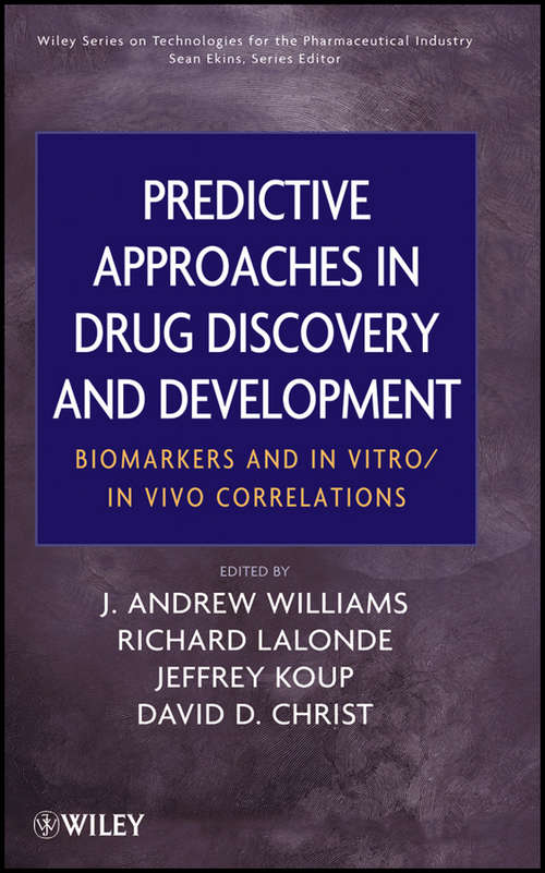 Book cover of Predictive Approaches in Drug Discovery and Development: Biomarkers and In Vitro / In Vivo Correlations (Wiley Series on Technologies for the Pharmaceutical Industry #11)