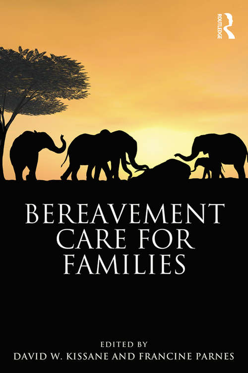 Book cover of Bereavement Care for Families: Bereavement Care For Families (Series in Death, Dying, and Bereavement)