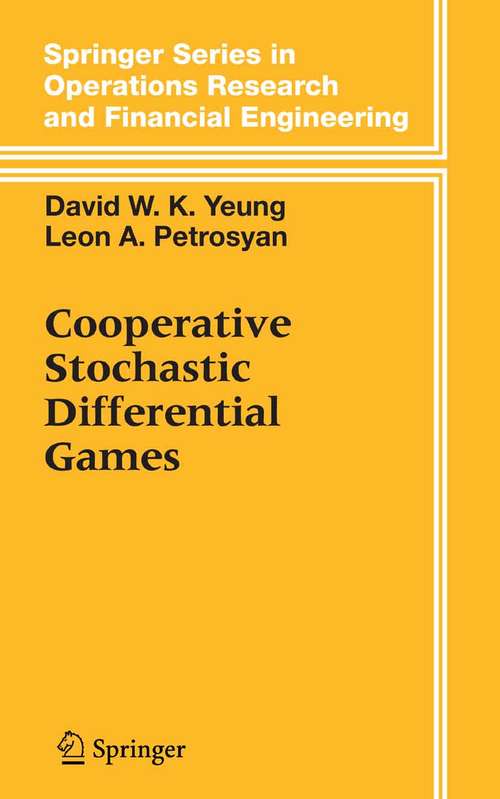 Book cover of Cooperative Stochastic Differential Games (2006) (Springer Series in Operations Research and Financial Engineering)
