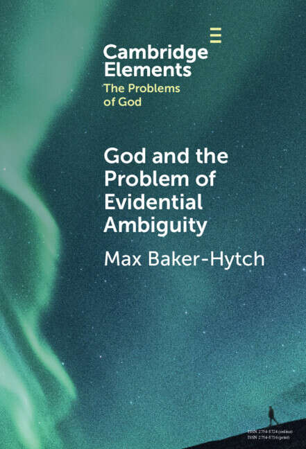 Book cover of God and the Problem of Evidential Ambiguity (Elements in the Problems of God)