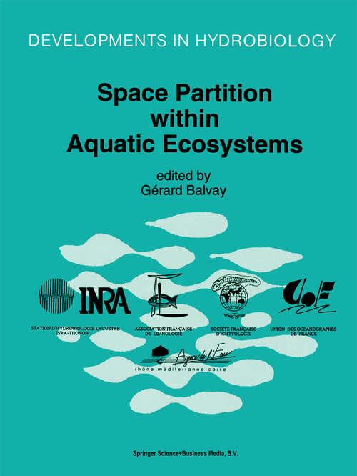 Book cover of Space Partition within Aquatic Ecosystems: Proceedings of the Second International Congress of Limnology and Oceanography held in Evian, May 25–28, 1993 (1995) (Developments in Hydrobiology #104)