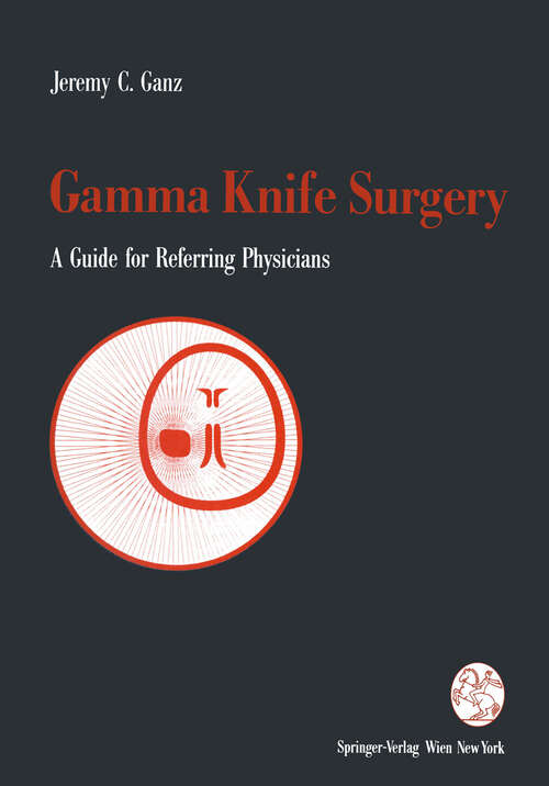 Book cover of Gamma Knife Surgery: A Guide for Referring Physicians (1993)