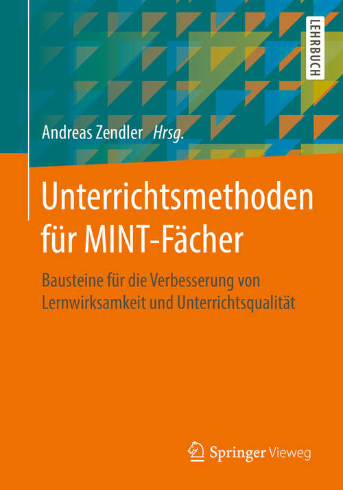 Book cover of Unterrichtsmethoden für MINT-Fächer: Bausteine für die Verbesserung von Lernwirksamkeit und Unterrichtsqualität