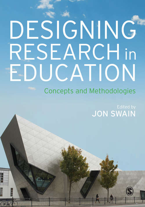 Book cover of Designing Research in Education: Concepts and Methodologies (First Edition)