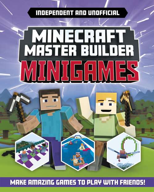 Book cover of Master Builder - Minecraft Minigames: Amazing Games to Make in Minecraft (Master Builder)