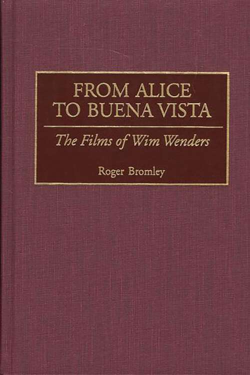 Book cover of From Alice to Buena Vista: The Films of Wim Wenders (Non-ser.)
