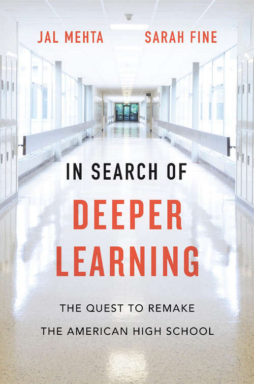 Book cover of In Search of Deeper Learning: The Quest to Remake the American High School