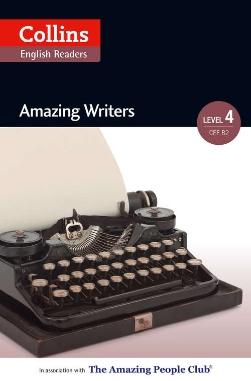 Book cover of Amazing Writers: B2 (ePub edition) (Collins Amazing People ELT Readers)