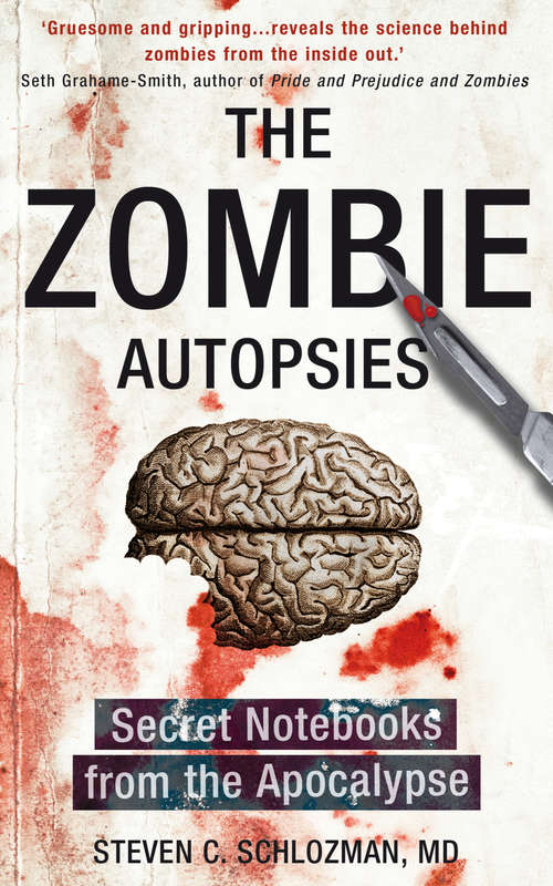 Book cover of The Zombie Autopsies: Secret Notebooks from the Apocalypse
