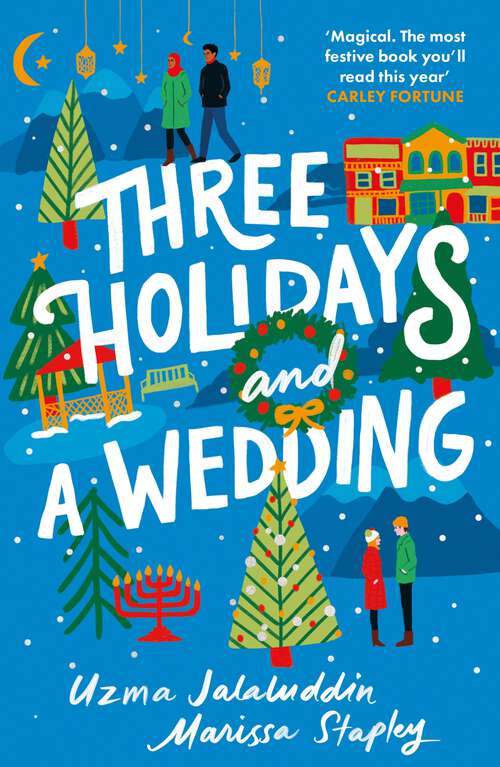 Book cover of Three Holidays and a Wedding: A cosy, festive holiday rom com, perfect for fans of Ayesha at Last and The Matzah Ball (Main)