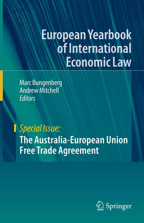 Book cover of The Australia-European Union Free Trade Agreement (1st ed. 2022) (European Yearbook of International Economic Law)