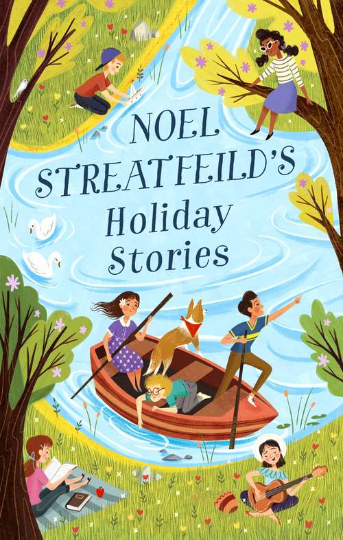 Book cover of Noel Streatfeild’s Holiday Stories: By the author of 'Ballet Shoes' (Virago Modern Classics #780)