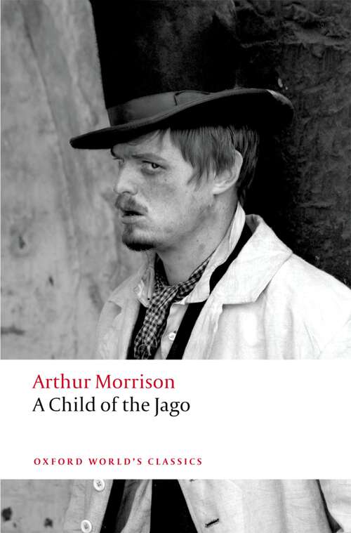 Book cover of A Child of the Jago (Oxford World's Classics)