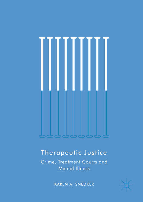 Book cover of Therapeutic Justice: Crime, Treatment Courts and Mental Illness