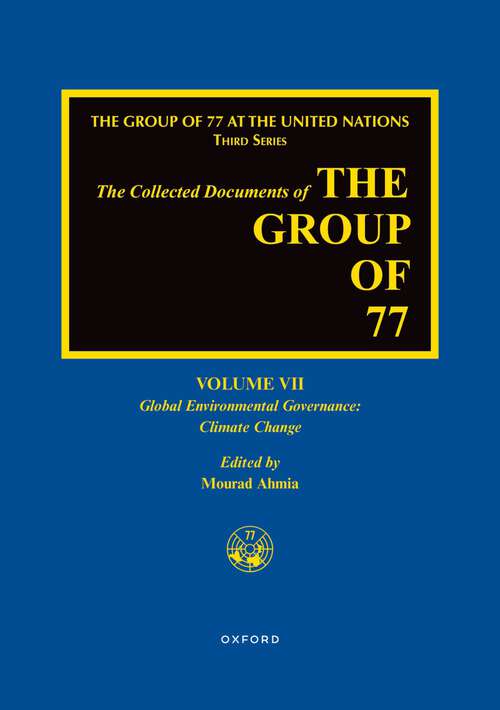 Book cover of The Collected Documents of the Group of 77, Volume VII: Global Environmental Governance: Climate Change