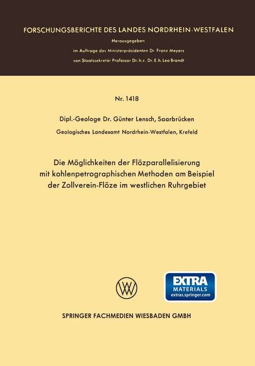 Book cover of Die Möglichkeiten der Flözparallelisierung mit kohlenpetrographischen Methoden am Beispiel der Zollverein-Flöze im westlichen Ruhrgebiet (1964) (Forschungsberichte des Landes Nordrhein-Westfalen #1418)