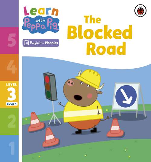 Book cover of Learn with Peppa Phonics Level 3 Book 4 – The Blocked Road (Learn with Peppa)