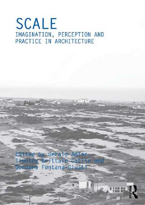 Book cover of Scale: Imagination, Perception and Practice in Architecture