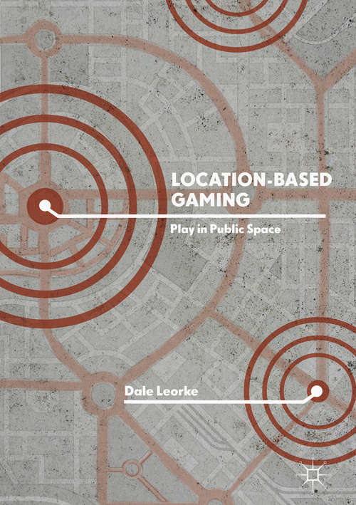 Book cover of Location-Based Gaming: Play in Public Space