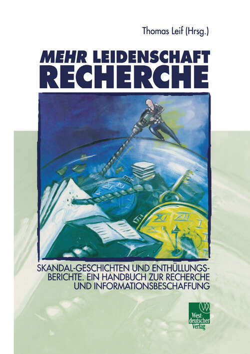 Book cover of Mehr Leidenschaft Recherche: Skandal-Geschichten und Enthüllungsberichte. Ein Handbuch zur Recherche und Informationsbeschaffung (2003)