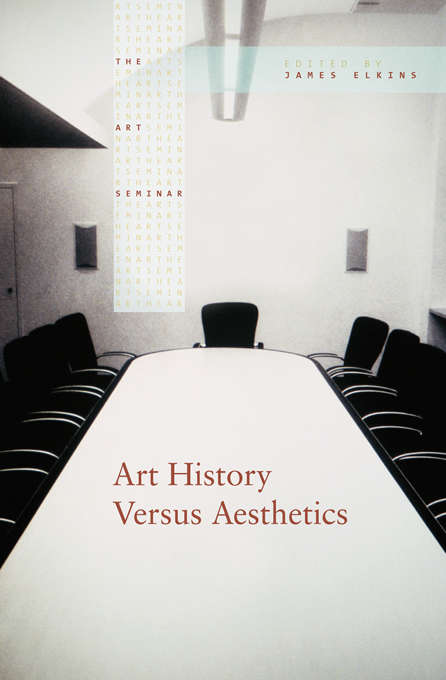 Book cover of Art History Versus Aesthetics (The Art Seminar)