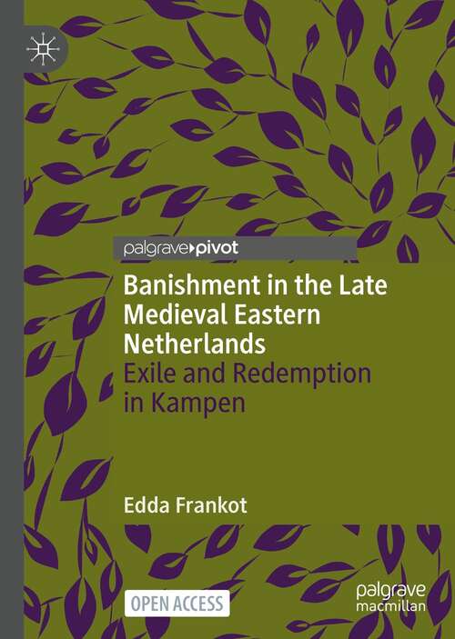 Book cover of Banishment in the Late Medieval Eastern Netherlands: Exile and Redemption in Kampen (1st ed. 2022)
