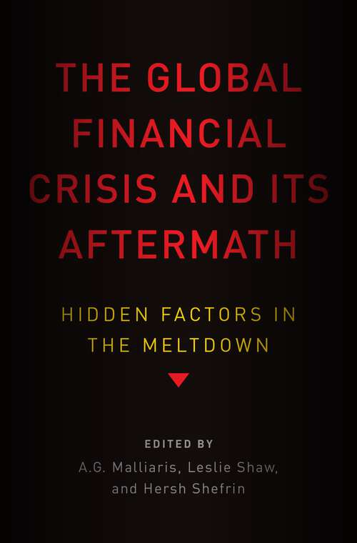 Book cover of The Global Financial Crisis and Its Aftermath: Hidden Factors in the Meltdown